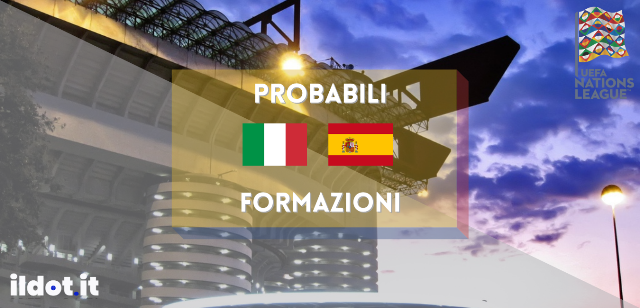 probabili formazioni Italia Spagna