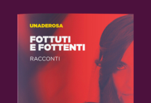 “Fottuti e Fottenti”, il nuovo libro di Unaderosa "Fottuti e Fottenti", il nuovo libro di Unaderosa