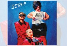 I Gossip tornano dopo 11 anni con il nuovo album “Real Power”