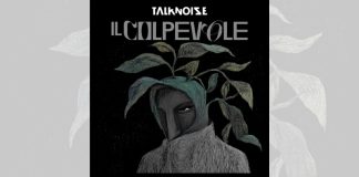Talknoise esce Il colpevole, il nuovo mini album tra jazz e spoken word