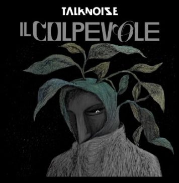 Talknoise, Il Colpevole: quando il jazz sabota se stesso Talknoise esce Il colpevole, il nuovo mini album tra jazz e spoken word